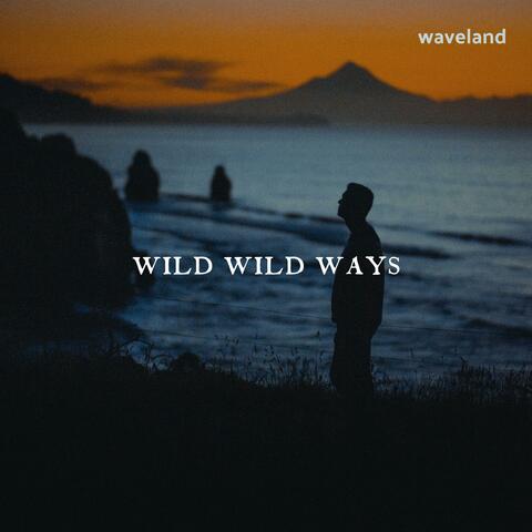 Wild Wild Ways