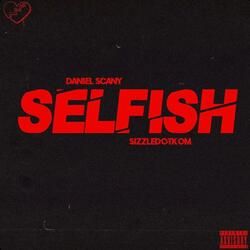 Selfish (feat. SizzleDotKom)