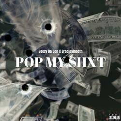 Pop My Shxt (feat. BrodieSmooth)