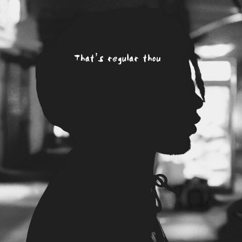 That's Regular Thou