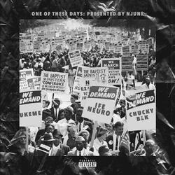 One of These Days (feat. Ife Neuro, Ukeme & Chucky Blk)