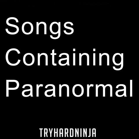 Songs Containing Paranormal