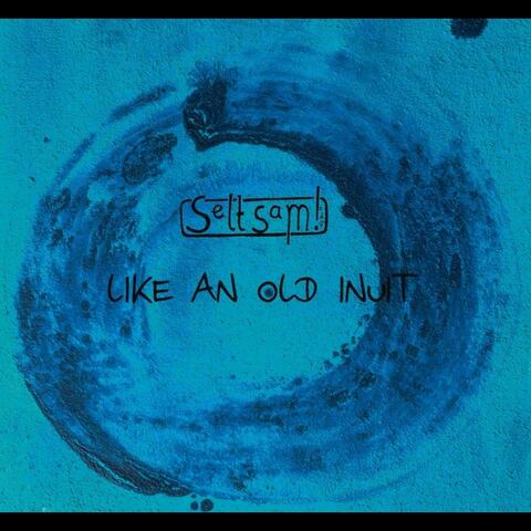 Like an Old Inuit