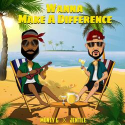 Wanna Make a Difference (feat. Monty G)