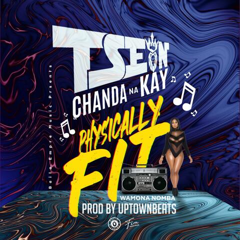Physically Fit (Wamona Nomba)
