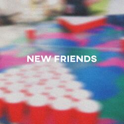 New Friends
