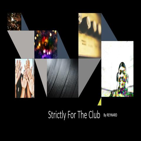 Strictly for the Club