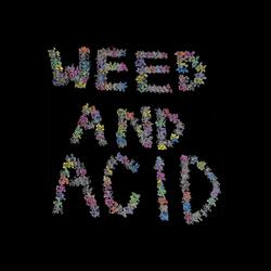 Weed and Acid
