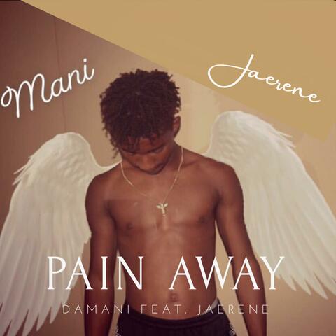 Pain Away (feat. JaeRene)