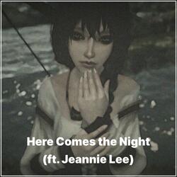 Here Comes the Night (feat. Jeannie Lee)