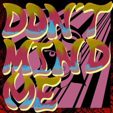Don't Mind Me (feat. Bradford Lane)