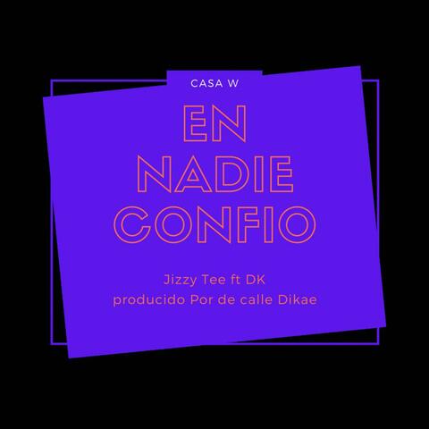 En Nadie Confio (feat. Dk)
