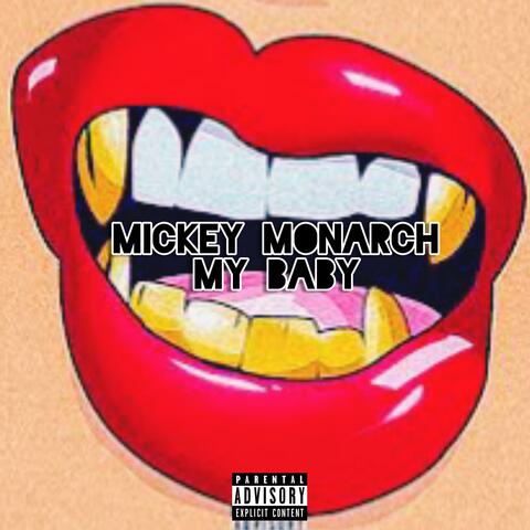 Mickey Monarch My Baby