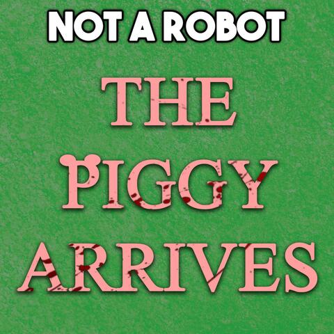 The Piggy Arrives