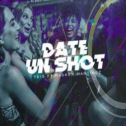Date Un Shot (feat. Nasker Martinez)