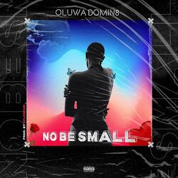 No Be Small