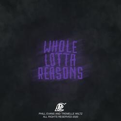 Whole Lotta Reasons (feat. Tremelle Wiltz)