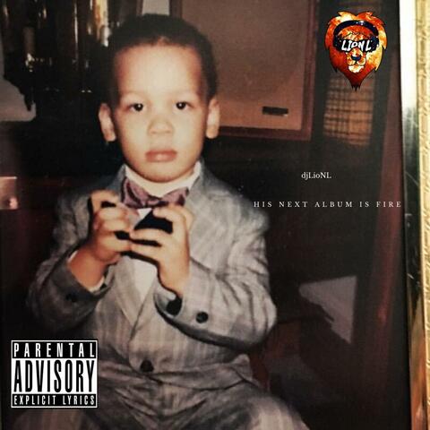 His Next Album Is Fire