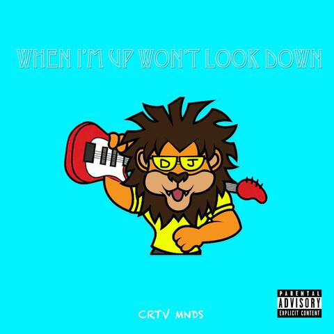 When I'm Up Won't Look Down