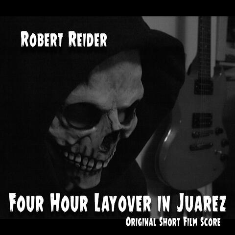 Four Hour Layover in Juarez (Original Short Film Score)