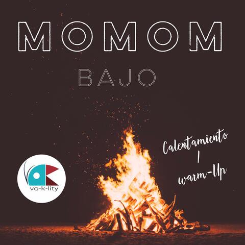 Momom "Bajo" (Calentamiento/Warm-Up)