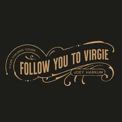 Follow You to Virgie