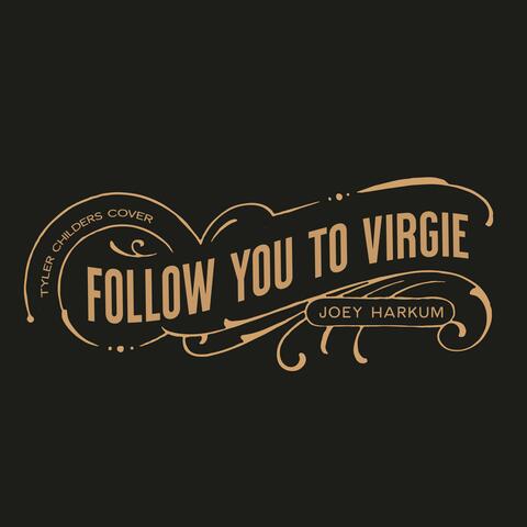Follow You to Virgie