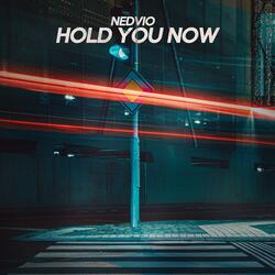 Hold You Now