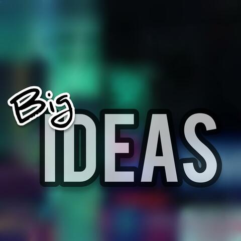 Big Ideas