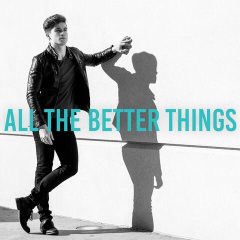 All the Better Things
