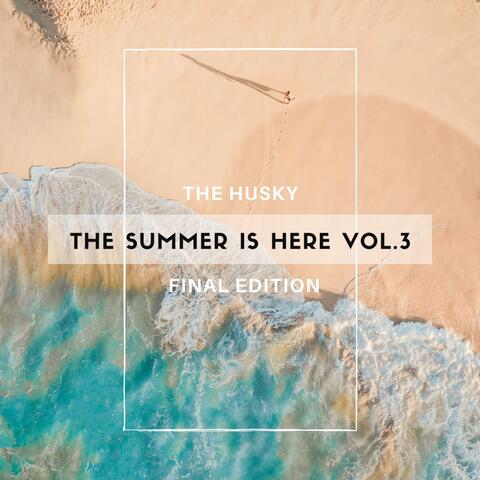 The Summer Is Here, Vol. 3 (Final Edition)