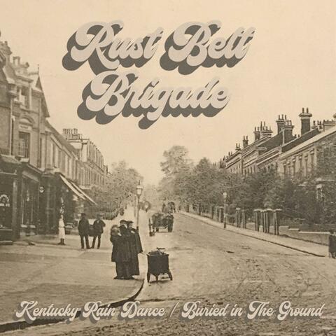Kentucky Rain Dance / Buried in the Ground