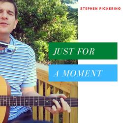 Just for a Moment