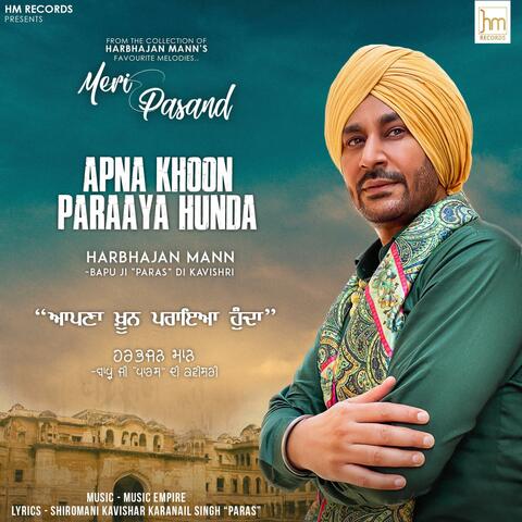 Apna Khoon Paraaya Hunda (Bapu Ji "Paras" Di Kavishri)