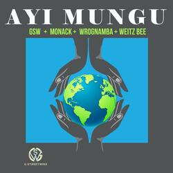 Ayi Mungu (feat. Monack, Wrongnamba & Weitz Bee)