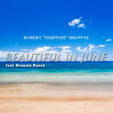 Beautiful in June (feat. Brownie Bunch)