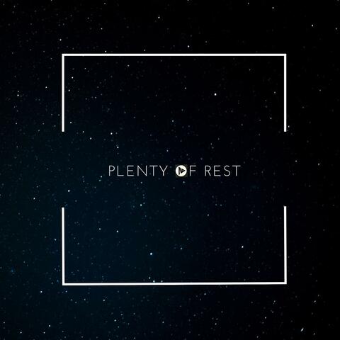 Plenty of Rest
