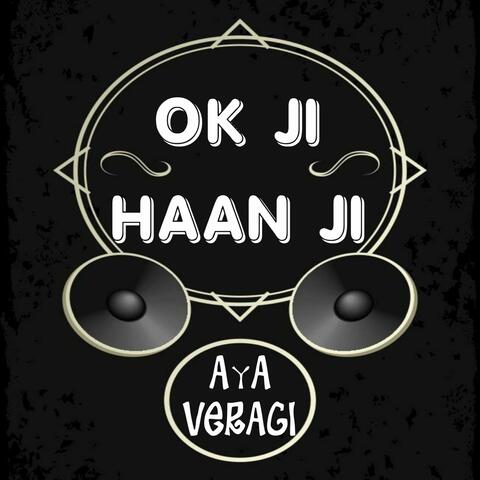 Okay Ji Haan Ji (feat. Veragi)