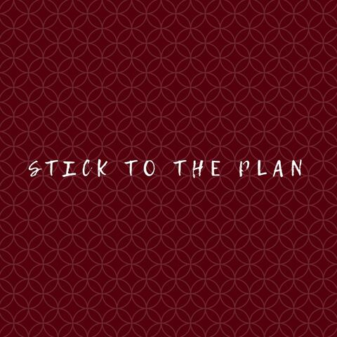 Stick to the Plan