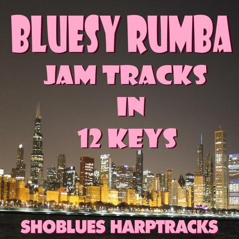 Bluesy Rumba Jam Tracks in 12 Keys