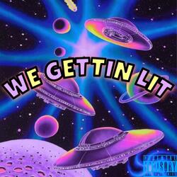 We Gettin' Lit