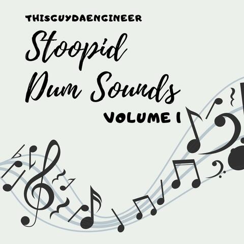 Stoopid Dum Sounds Volume 1