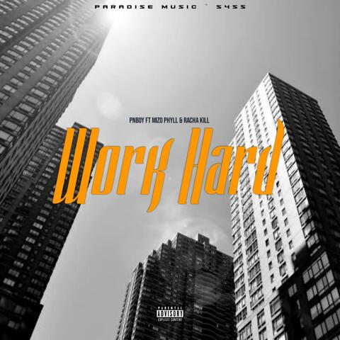 Work Hard (feat. PnBoy & Mizo Phyll)