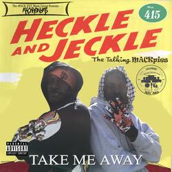 Take Me Away (feat. Heckle & Jeckle)