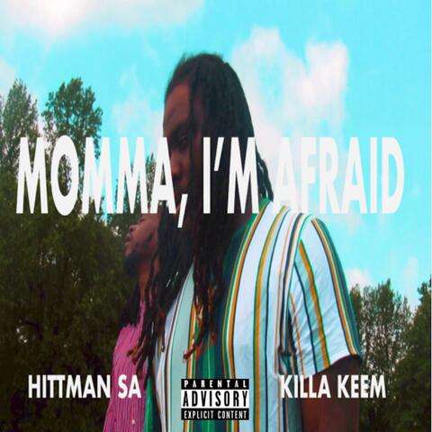 Momma, I'm Afraid (feat. Killa Keem)