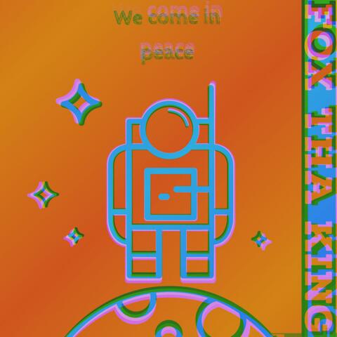 We Come in Peace