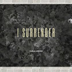 I Surrender (feat. Vuela)