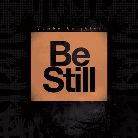 BE Still