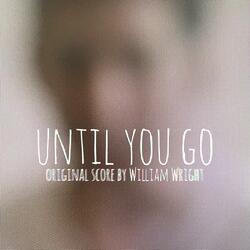 Until You Go (Main Theme)