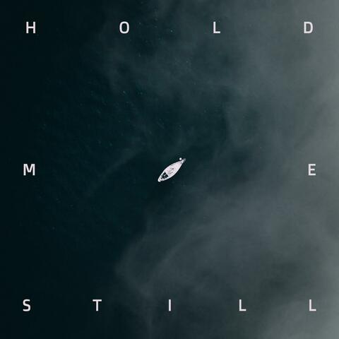 Hold Me Still